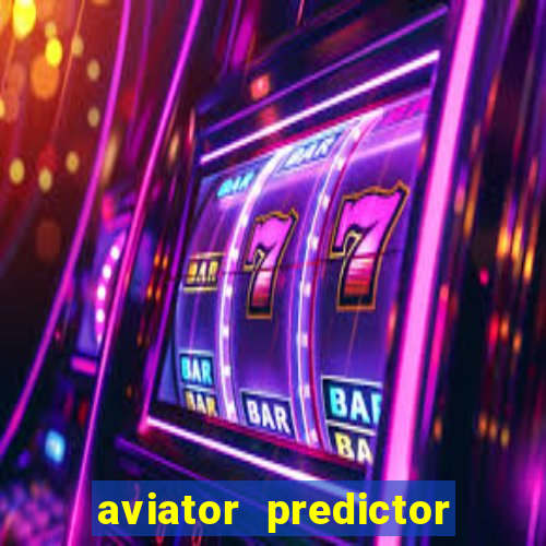 aviator predictor v4.0 apk